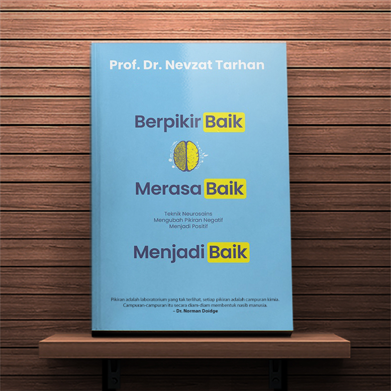 Berpikir Baik, Merasa Baik, Menjadi Baik